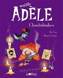 Mortelle Adèle. Vol. 10. Choubidoulove