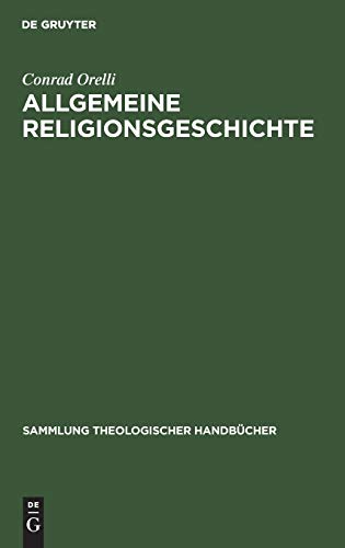 Allgemeine Religionsgeschichte (Sammlung theologischer Handbücher, Band 2)