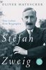 Stefan Zweig: Drei Leben - Eine Biographie