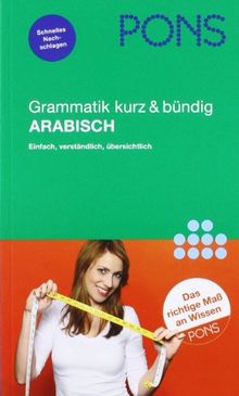 PONS Grammatik kurz & bündig Arabisch: Einfach, verständlich, übersichtlich