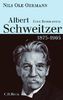 Albert Schweitzer 1875-1965: Eine Biographie