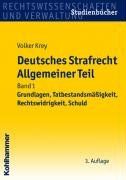 Deutsches Strafrecht Allgemeiner Teil: Band 1: Grundlagen, Tatbestandsmäßigkeit, Rechtswidrigkeit, Schuld