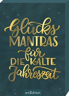 Glücksmantras für die kalte Jahreszeit: 50 Kärtchen für kleine Sonnenscheinmomente