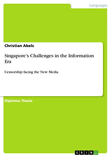 Singapore¿s Challenges in the Information Era: Censorship facing the New Media