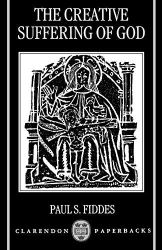 The Creative Suffering of God (Clarendon Paperbacks)