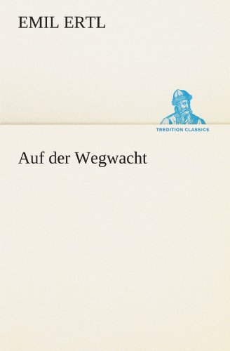 Auf der Wegwacht - Emil Ertl Kartoniert (TB)
