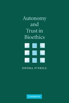 Autonomy and Trust in Bioethics (Gifford Lectures, 2001)