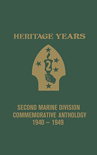 Heritage Years: 2nd Marine Division Commemorative Anthology 1940 - 1949