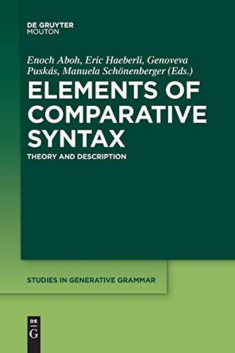 Elements of Comparative Syntax: Theory and Description (Studies in Generative Grammar [SGG], Band 127)