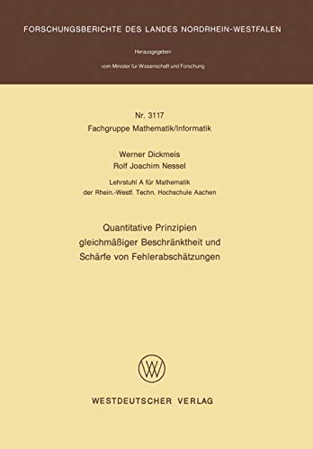 Quantitative Prinzipien gleichmäßiger Beschränktheit und Schärfe von Fehlerabschätzungen (Forschungsberichte des Landes Nordrhein-Westfalen, 3117, Band 3117)