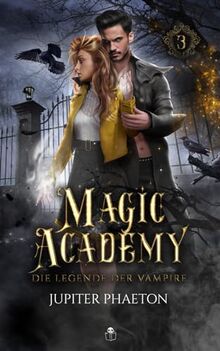 Die Legende der Vampire (Magic Academy, Band 3)