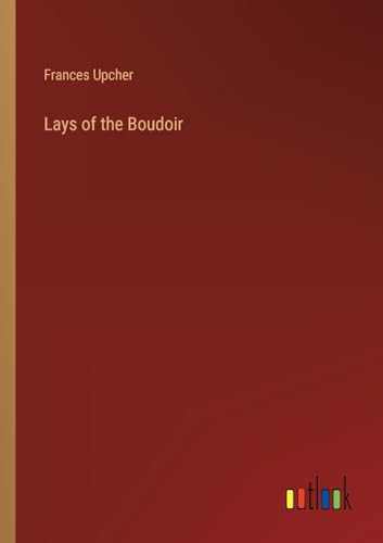 Lays of the Boudoir