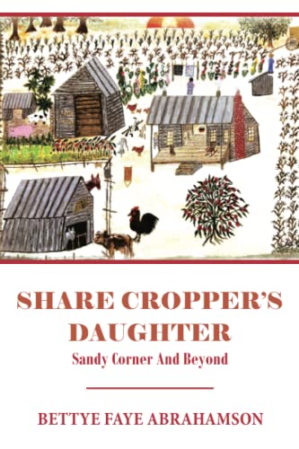 SHARE CROPPER’S DAUGHTER: Sandy Corner And Beyond