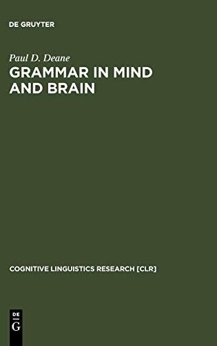 Grammar in Mind and Brain: Explorations in Cognitive Syntax (Cognitive Linguistics Research [CLR], 2)