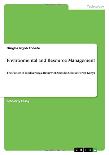Environmental and Resource Management: The Future of Biodiversity, a Review of Arabuko-Sokoke Forest Kenya
