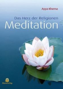 Meditation: Das Herz der Religionen