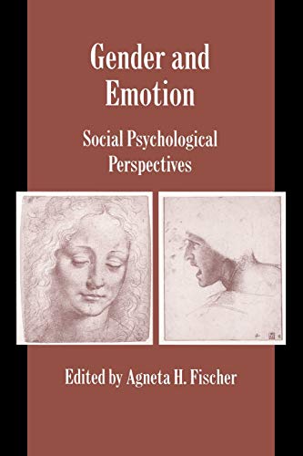 Gender and Emotion: Social Psychological Perspectives (Studies in Emotion and Social Interaction)