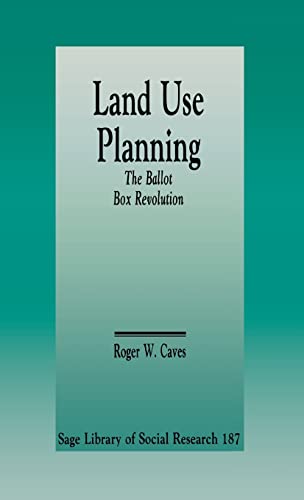 Land Use Planning: The Ballot Box Revolution (Sage Library of Social Research)