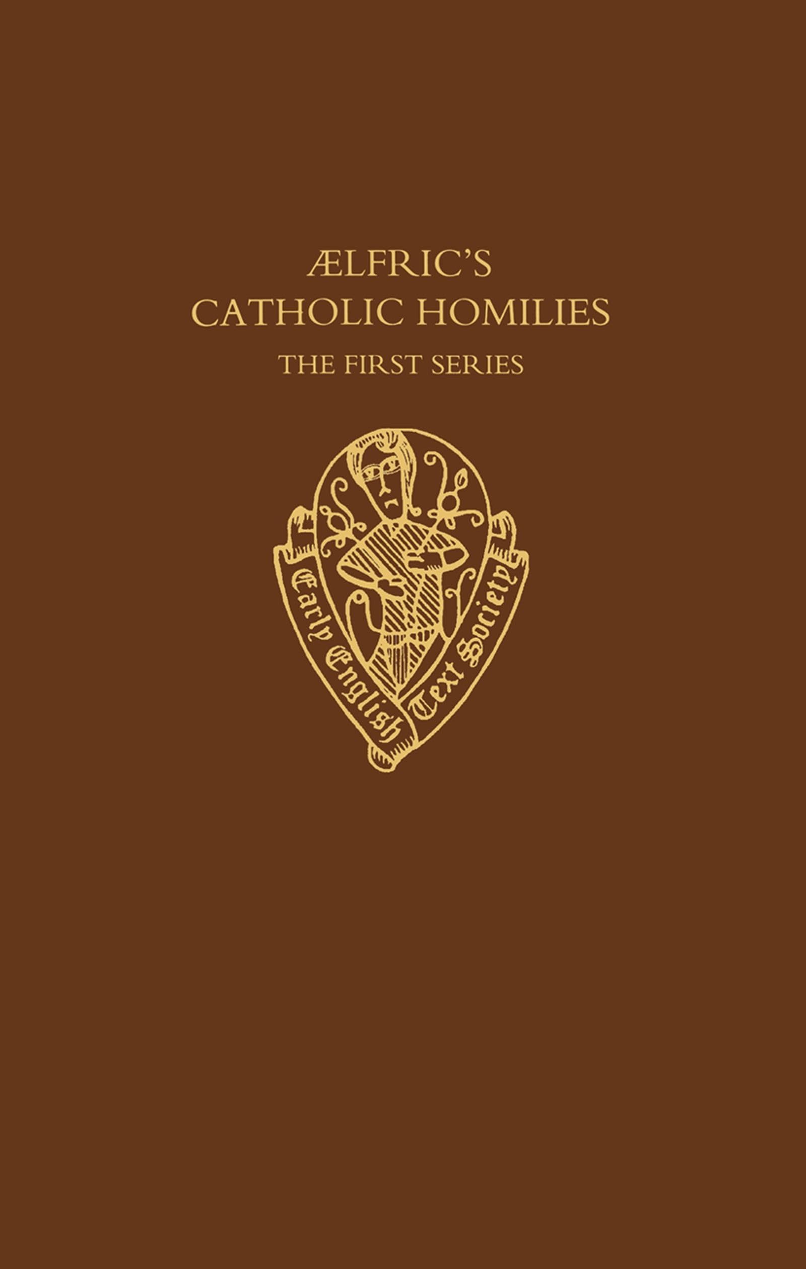 AELFRICS CATH HOMILIES 1 EETSS: C 17 C (EARLY ENGLISH TEXT SOCIETY SUPPLEMENTARY SERIES, Band 17)