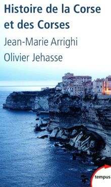 Histoire de la Corse et des Corses von Arrighi, Jean-Marie, Jehasse, Olivier | Buch | Zustand gut
