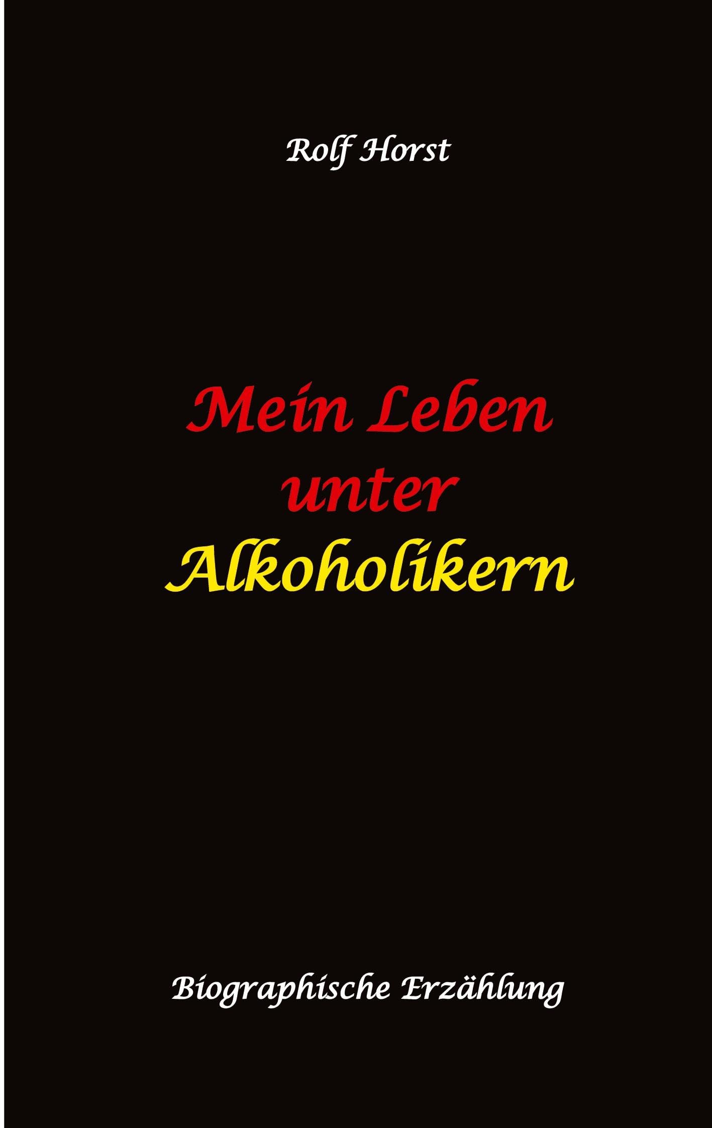 Mein Leben unter Alkoholikern - Sucht, Drama, Suizid, Depression, uneheliches Kind, Versagensängste, Druck, Fassade, Therapie, Autismus, Scheidung, Reha, Trauma, Krieg, Familie, Gesprächsgruppen