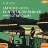 Lacroix und der blinde Buchhändler von Notre-Dame [mp3-CD]