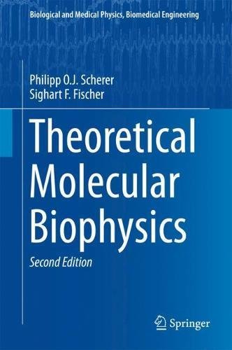 Theoretical Molecular Biophysics (Biological and Medical Physics, Biomedical Engineering)