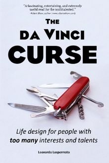 The da Vinci CURSE: Life design for people with too many interests and talents