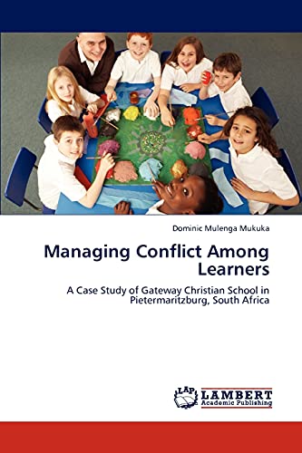 Managing Conflict Among Learners: A Case Study of Gateway Christian School in Pietermaritzburg, South Africa