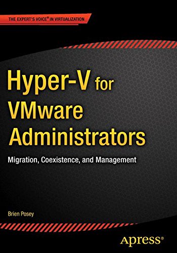 Hyper-V for VMware Administrators: Migration, Coexistence, and Management