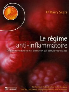 Le régime anti-inflammatoire : Comment vaincre ce mal silencieux qui détruit votre santé