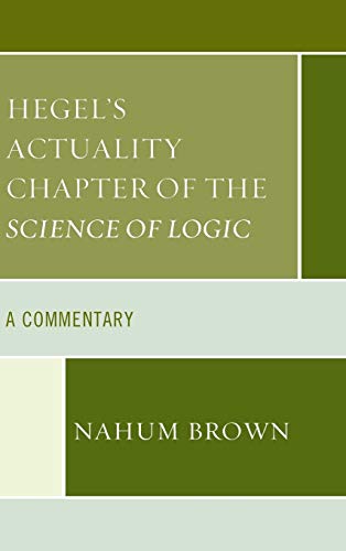 Hegel's Actuality Chapter of the Science of Logic: A Commentary