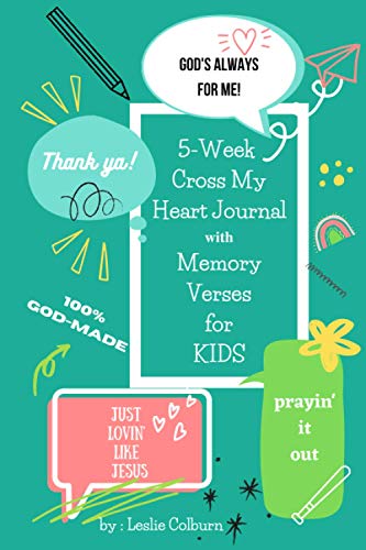 5 Week Cross My Heart Journal with Memory Verses for KIDS: A REASON TO CELEBRATE ME (Cross My Heart Books)