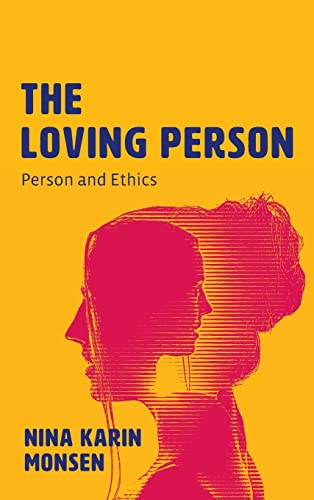 The Loving Person: Person and Ethics