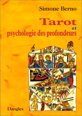 Tarot Et Psychologie Des Profondeurs. Pratique Du Tarot Au Quotidien Pour Le Développement Personnel