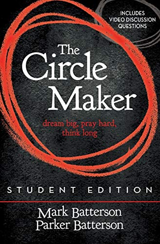 Mark Batterson The Circle Maker Student Edition, Dream Big, Pray Hard, Think Long.