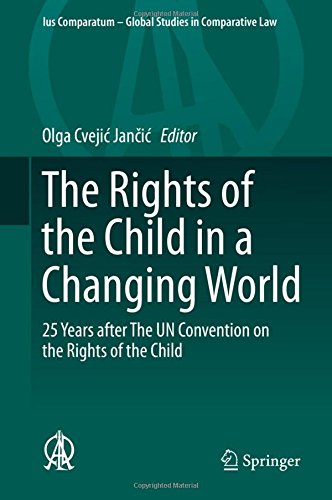 The Rights of the Child in a Changing World: 25 Years after The UN Convention on the Rights of the Child (Ius Comparatum - Global Studies in Comparative Law)