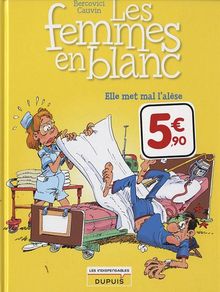 Les Femmes en Blanc, Tome 16 : Elle met mal l'alèse