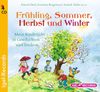Frühling, Sommer, Herbst und Winter: Mein Kinderjahr in Geschichten und Liedern