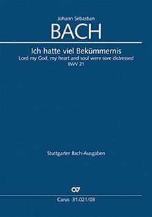 Ich hatte viel Bekümmernis (Klavierauszug): Kantate zum 3. Sonntag nach Trinitatis und für alle Zeit BWV 21, 1713