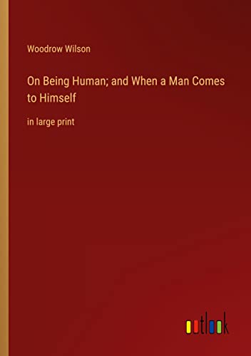 On Being Human; and When a Man Comes to Himself: in large print