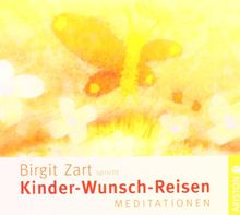 Kinder-Wunsch-Reisen: Meditationen