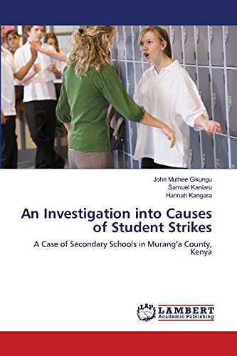 An Investigation into Causes of Student Strikes: A Case of Secondary Schools in Murang’a County, Kenya