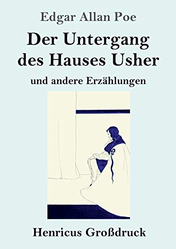 Der Untergang des Hauses Usher (Großdruck): und andere Erzählungen