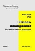 Wissensmanagement: Zwischen Wissen und Nichtwissen
