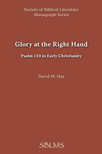 Glory at the Right Hand: Psalm 110 in Early Christianity