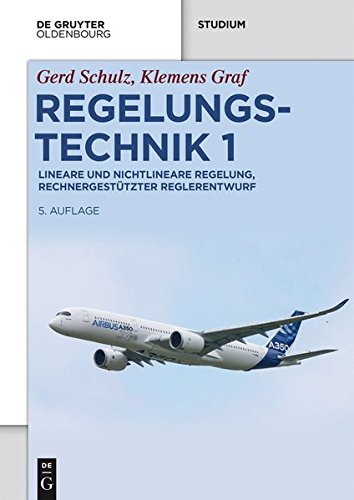 Regelungstechnik 1: Lineare und nichtlineare Regelung, rechnergestützter Reglerentwurf (De Gruyter Studium)