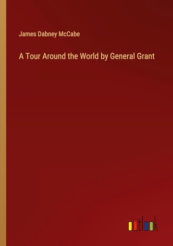 A Tour Around the World by General Grant