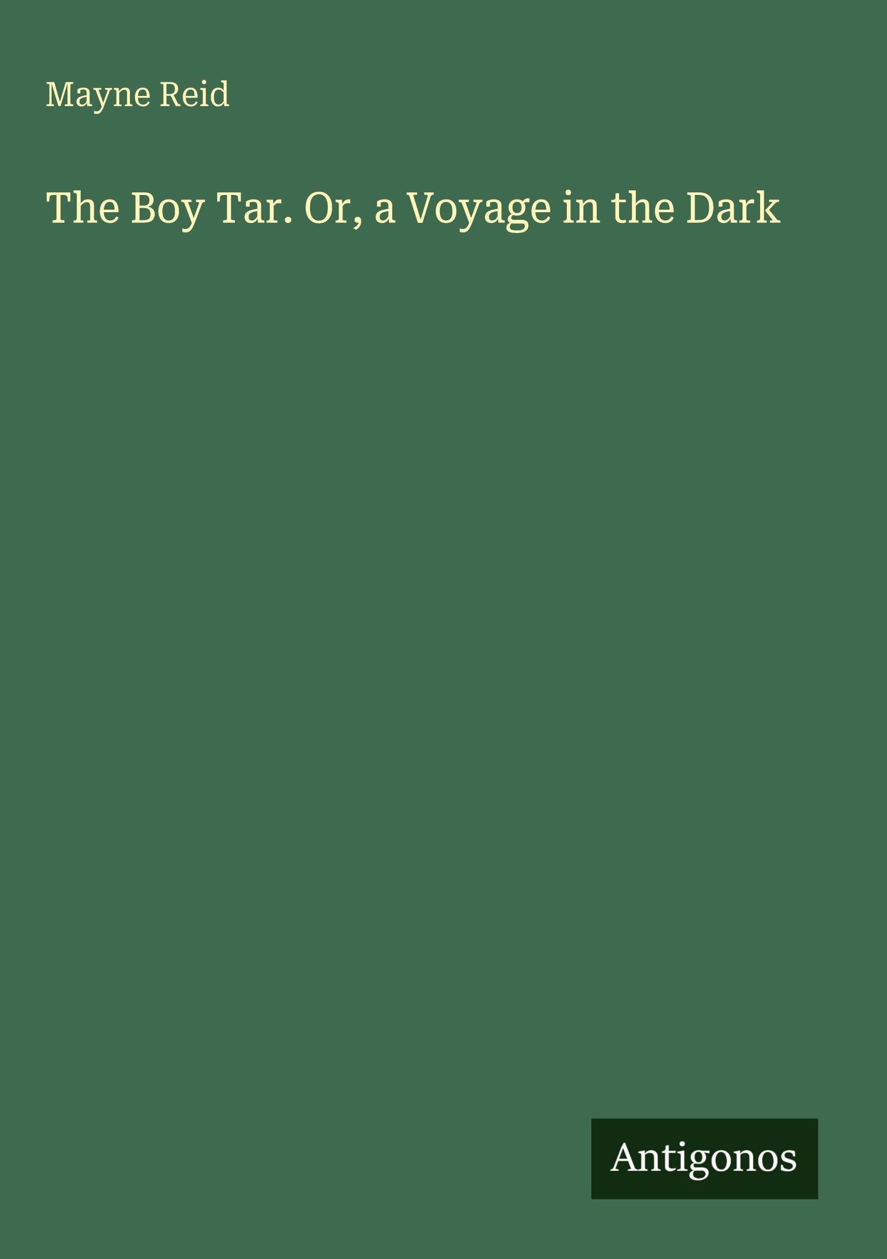 The Boy Tar. Or, a Voyage in the Dark