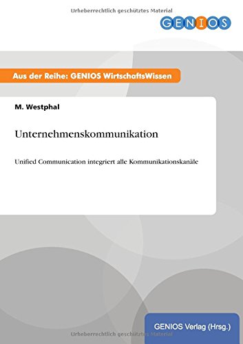 Unternehmenskommunikation: Unified Communication integriert alle Kommunikationskanäle
